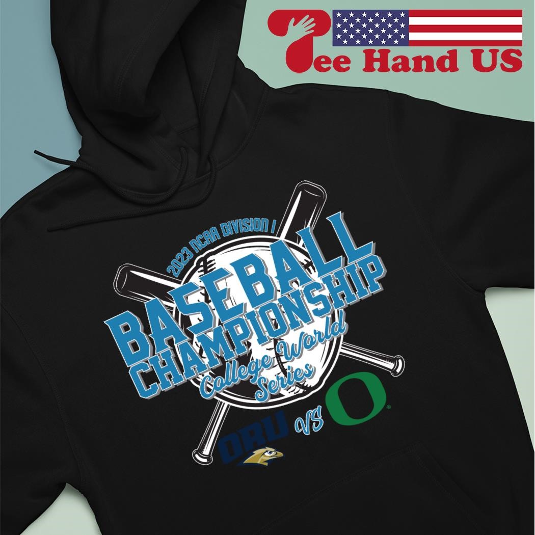 2023 NCAA Division I Baseball Championship college World series Oregon  Ducks vs Oral Roberts Golden Eagles shirt, hoodie, sweater, long sleeve and  tank top