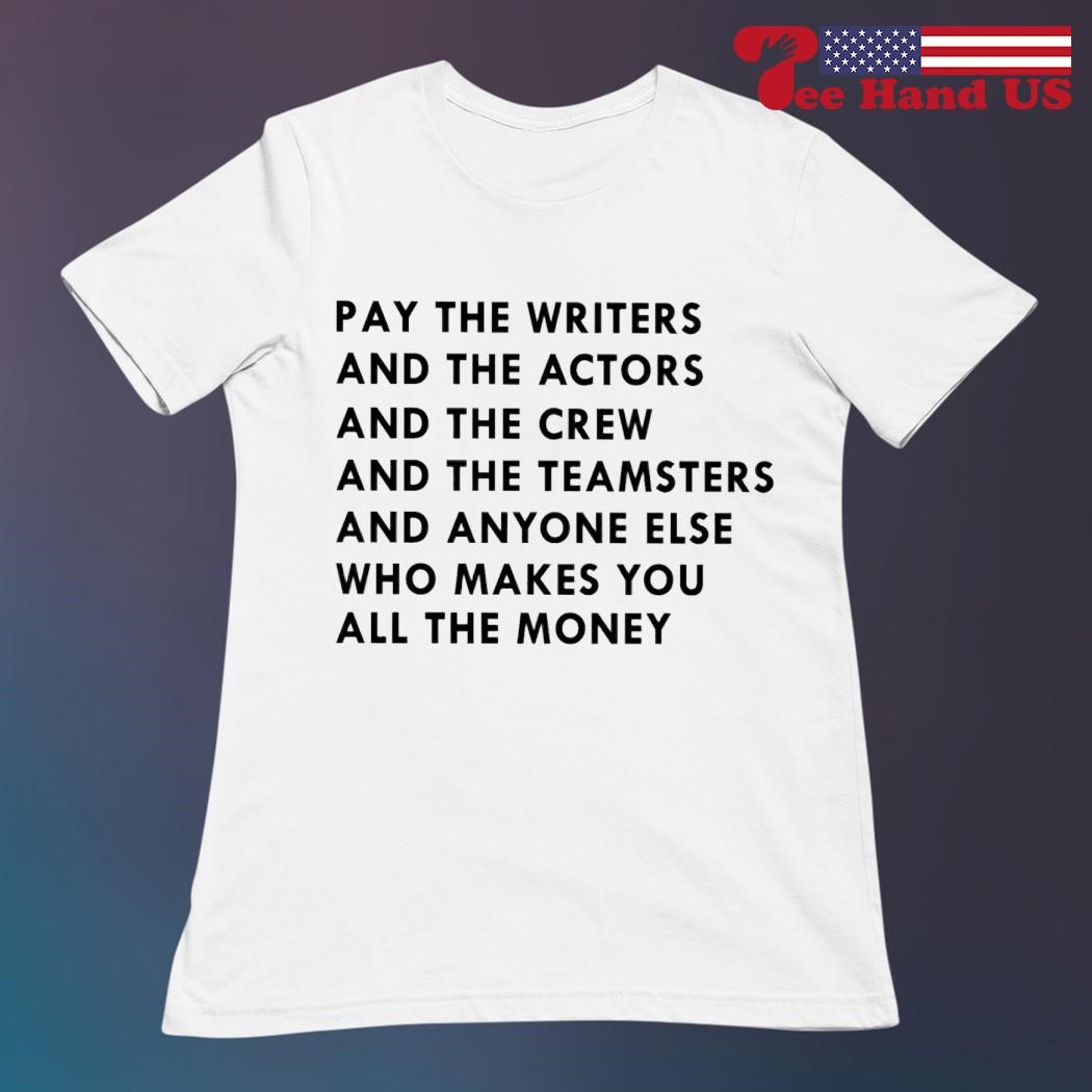 Pay the writers and the actors and the crew and the teamsters and