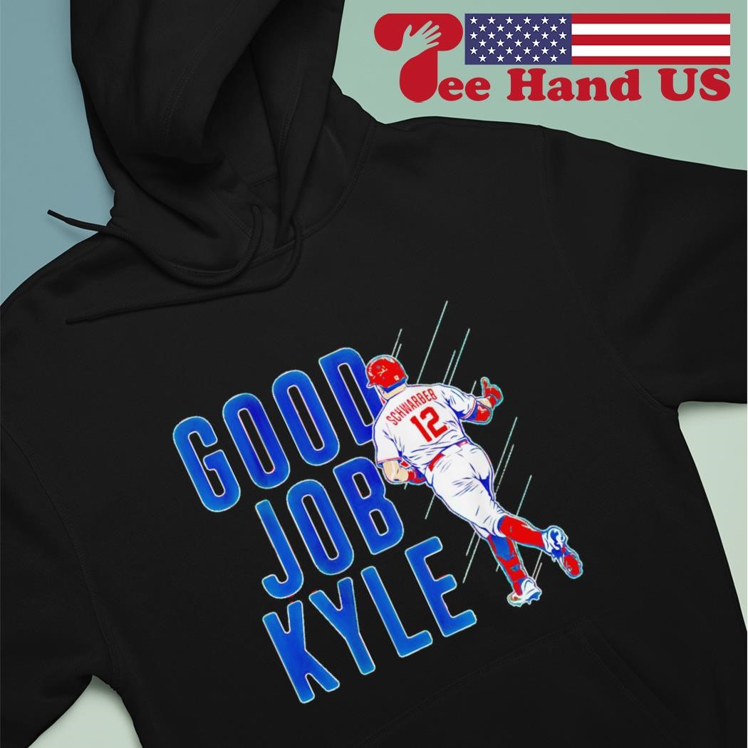 Kyle Schwarber Good Job Kyle Shirt in 2023