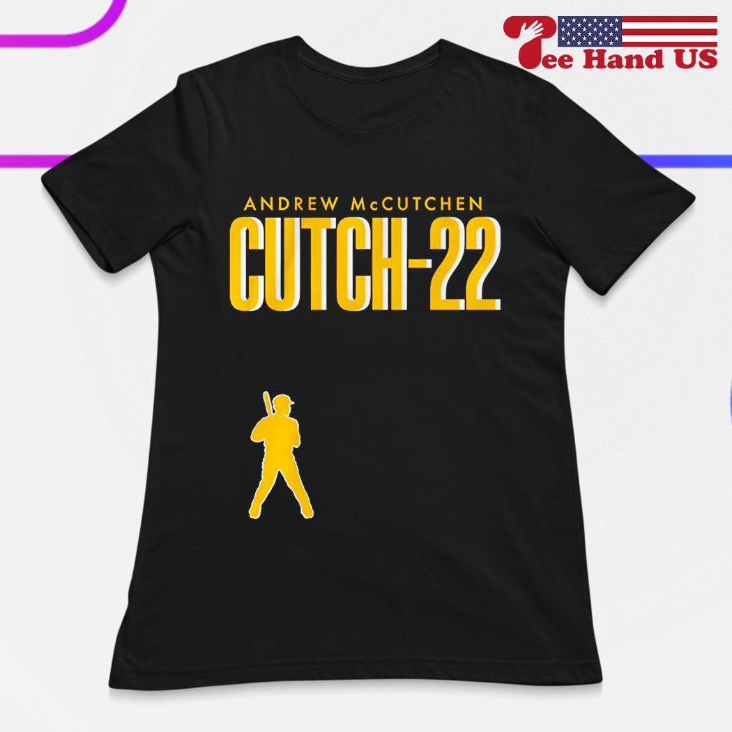 Pittsburgh Pirates Andrew Mccutchen Cutch-22 shirt, hoodie