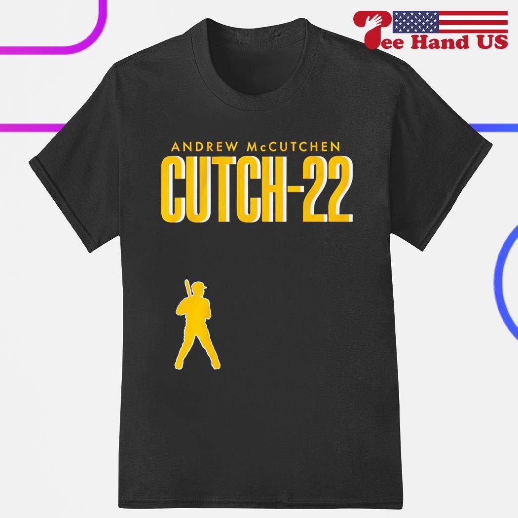 Pittsburgh Pirates Andrew Mccutchen Cutch-22 shirt, hoodie