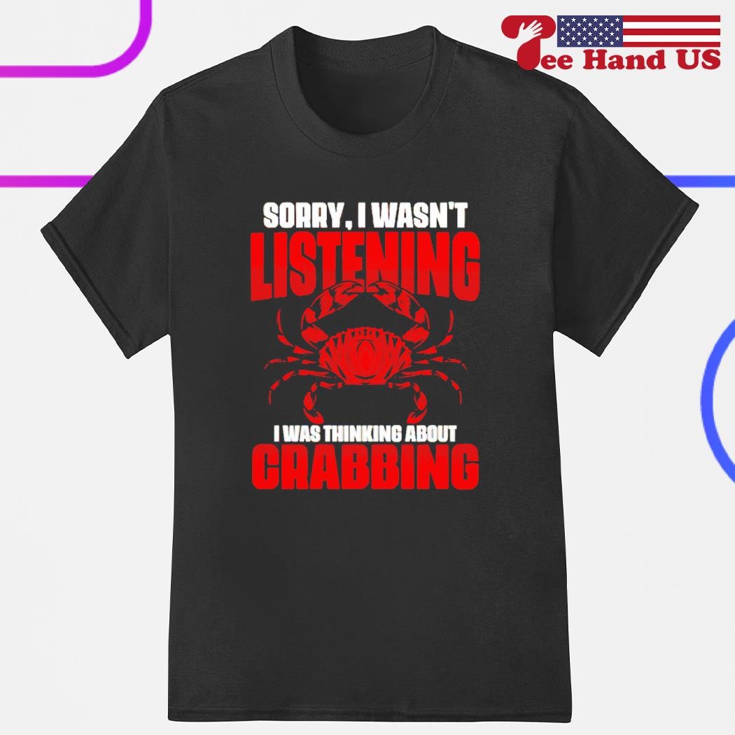 Crabbing T-Shirt - Funny Crab Hunter Listening Crabbing T-Shirt - Funny Crab Hunter Listening