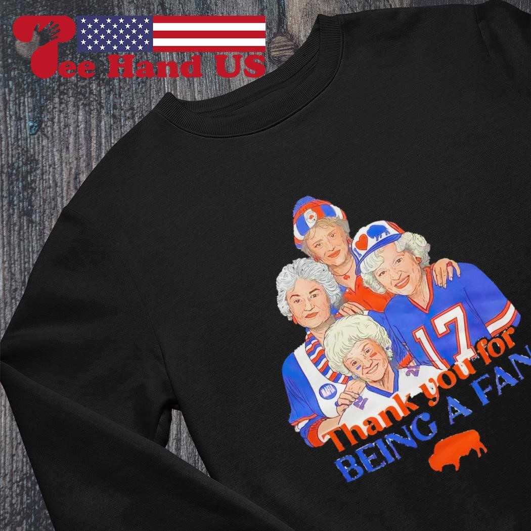 The Golden Girls Thank You For Being A Fan Buffalo Bills Shirt