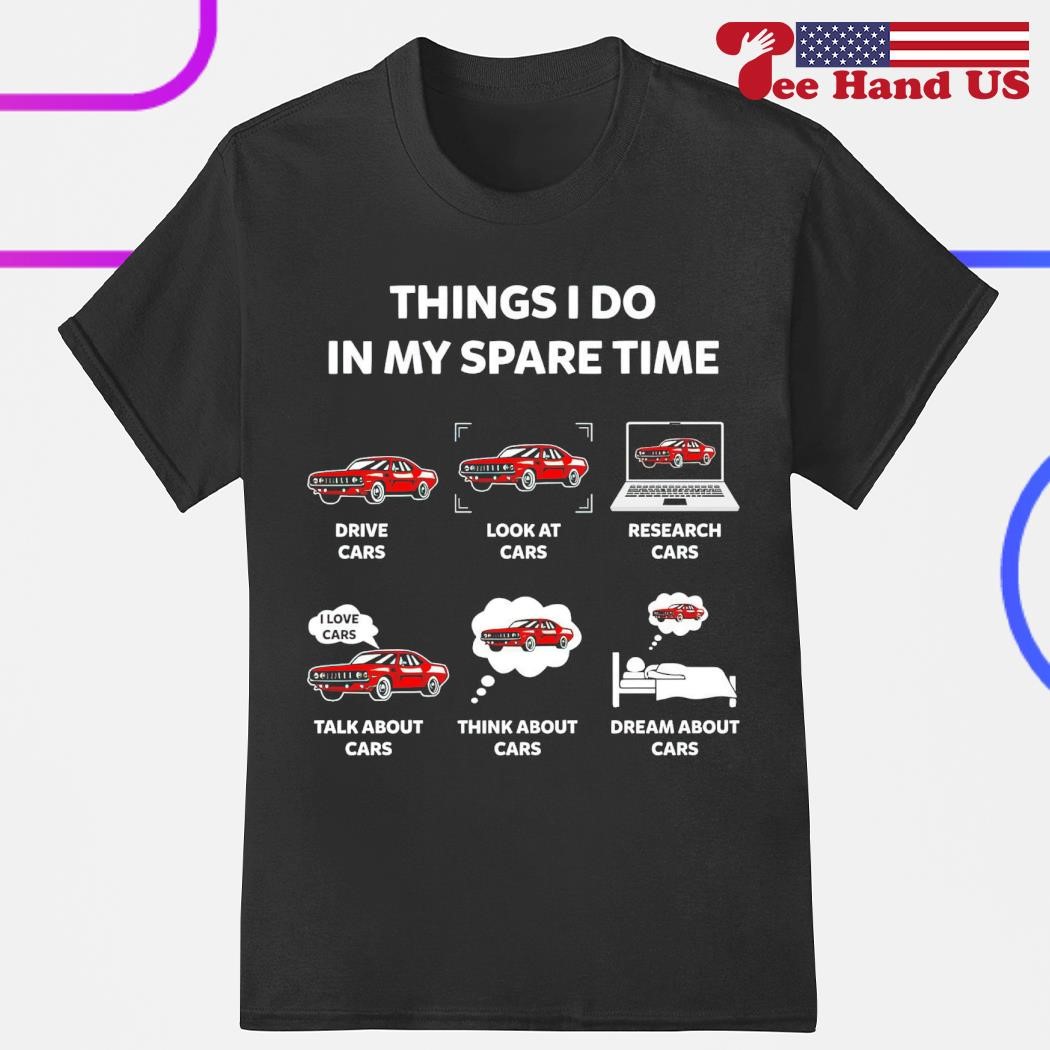 Things i do in my spare time shirt, hoodie, sweater, long sleeve and tank top