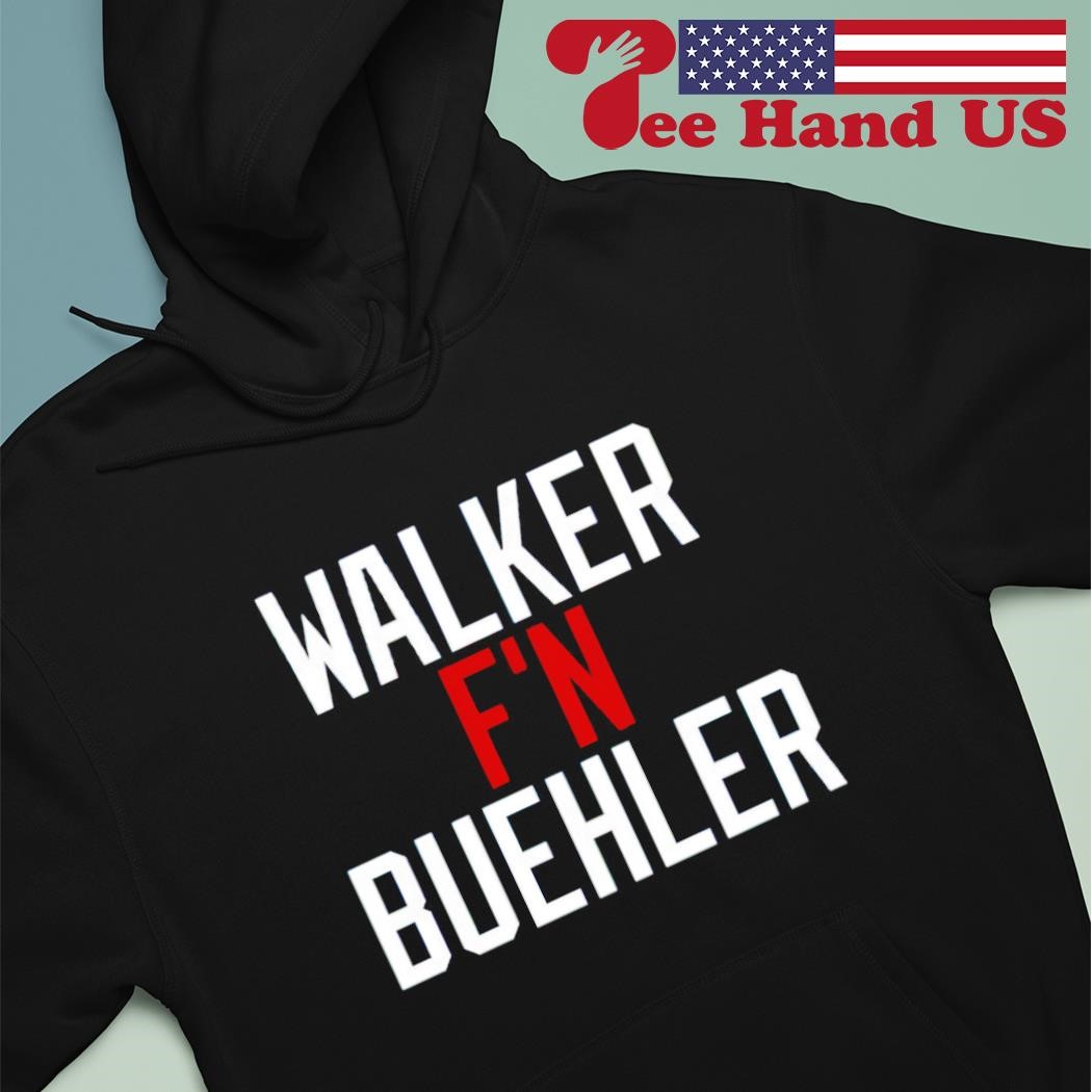 Walker F'N Buehler Shirt, hoodie, sweater, long sleeve and tank top