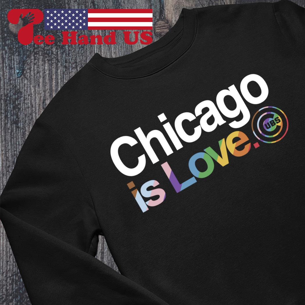 Chicago Cubs is love pride shirt, hoodie, sweater, long sleeve and tank top