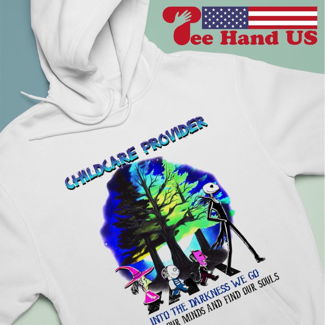 Childcare provider into the darkness we go s hoodie
