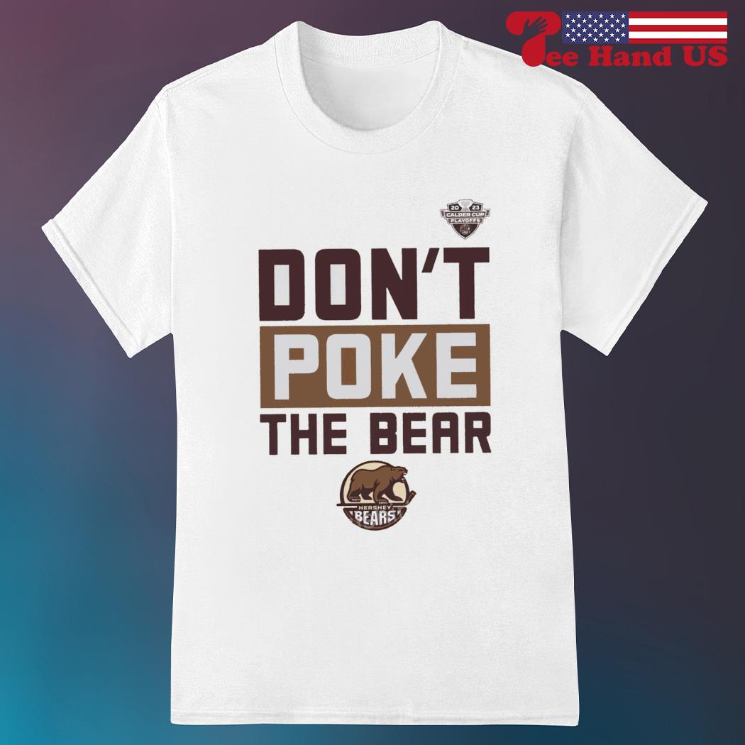 Hershey Bears Don't Poke The Bear Calder Cup Playoffs shirt