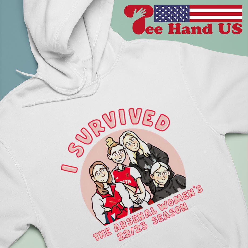 I survived the arsenal women's 22 23 season shirt, hoodie, sweater, long  sleeve and tank top