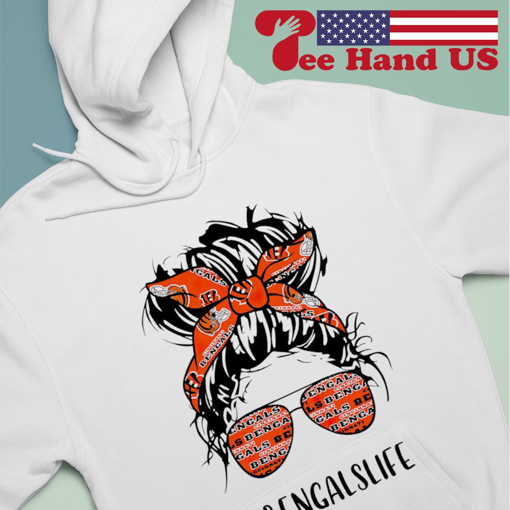 Messy Bun #Bengalslife Cincinnati Bengal Shirt, Cincinnati Bengals