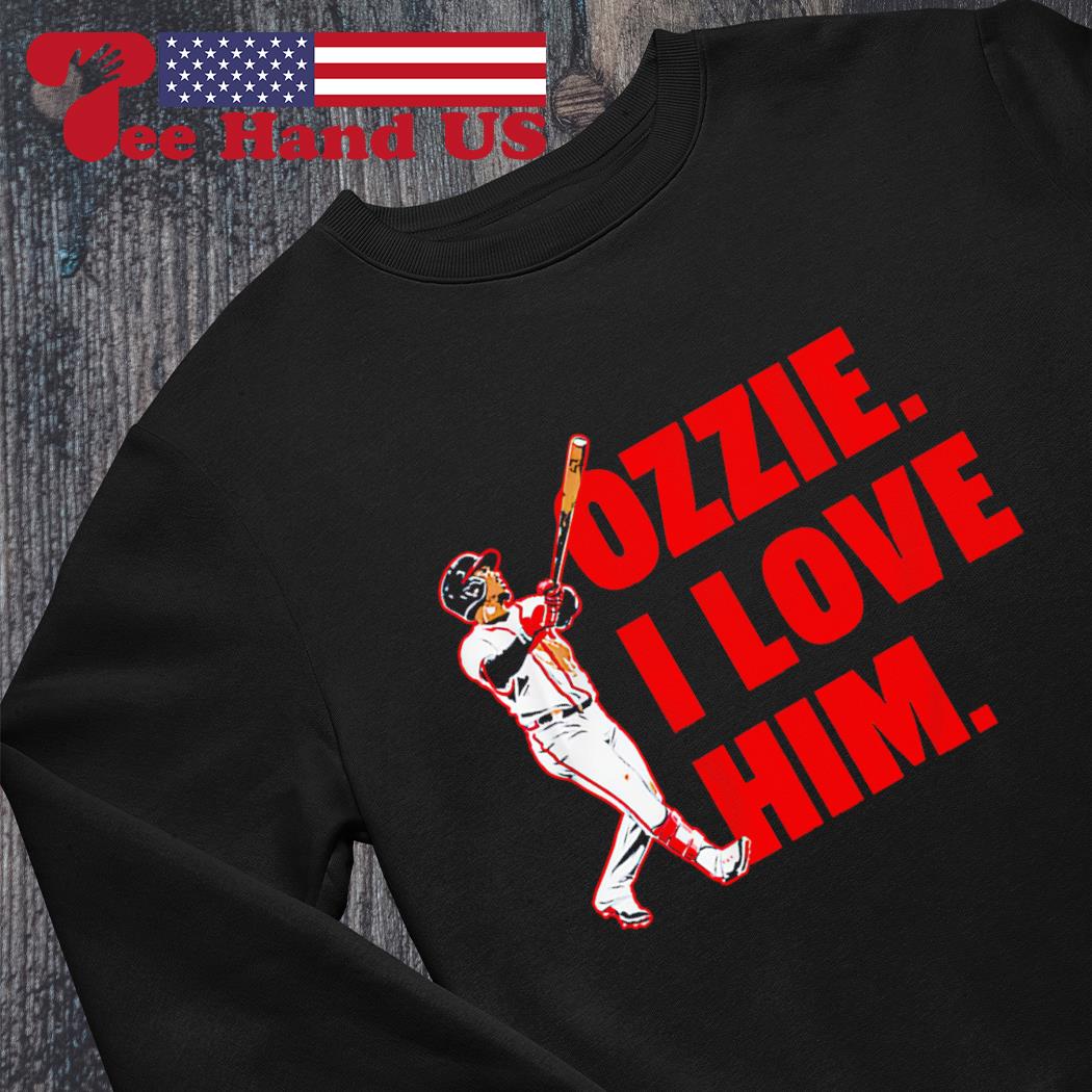 Ozzie Albies Atlanta Braves I love him shirt, hoodie, sweater, long sleeve  and tank top