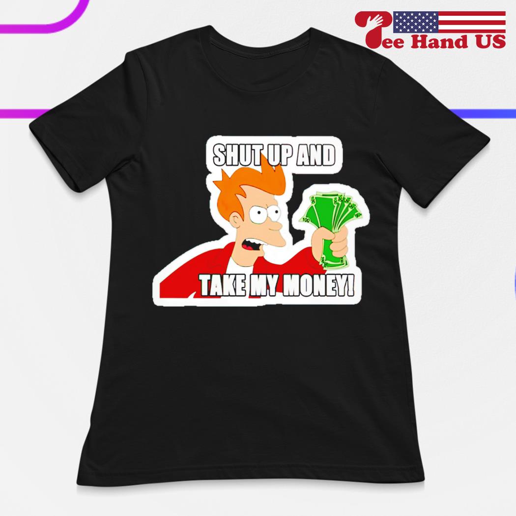 Philip j fry shut up and take my money