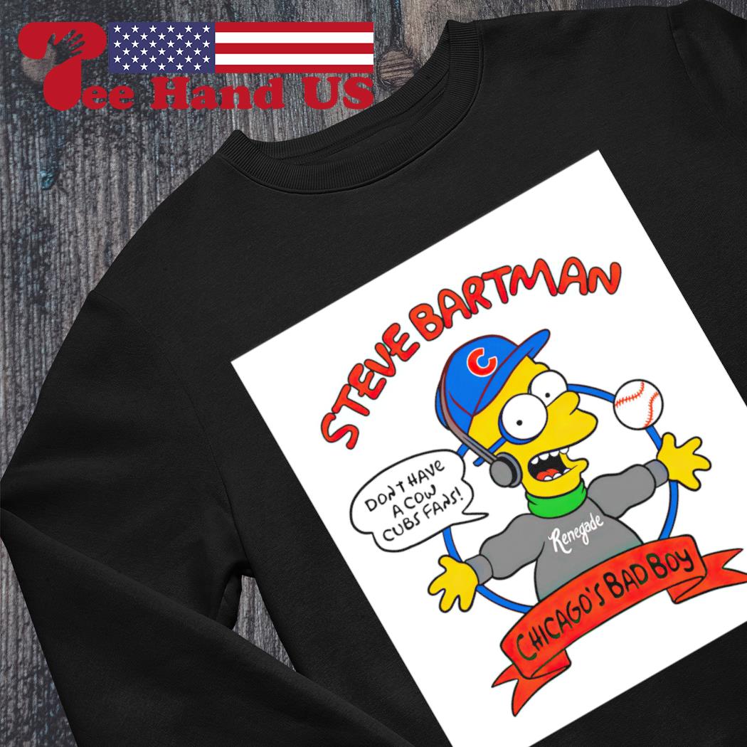Steve Bartman Chicago's bad boy don't have a cow cubs fans shirt, hoodie,  sweater, long sleeve and tank top