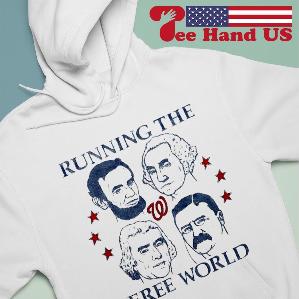 Washington Nationals Running The Free World shirt, hoodie, sweater, long  sleeve and tank top