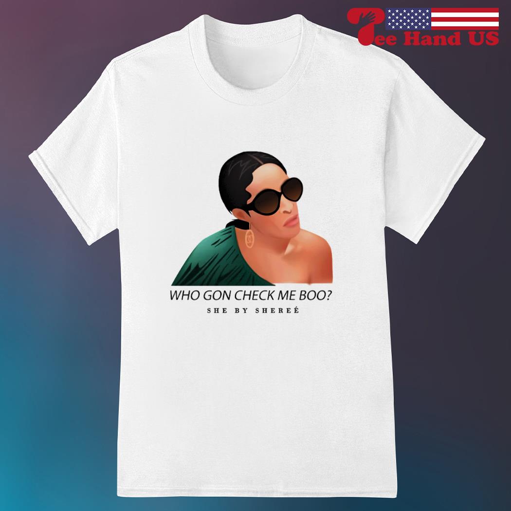 Who Gon Check Me Boo T-Shirt? Who Gon Check Me Boo T-Shirt?