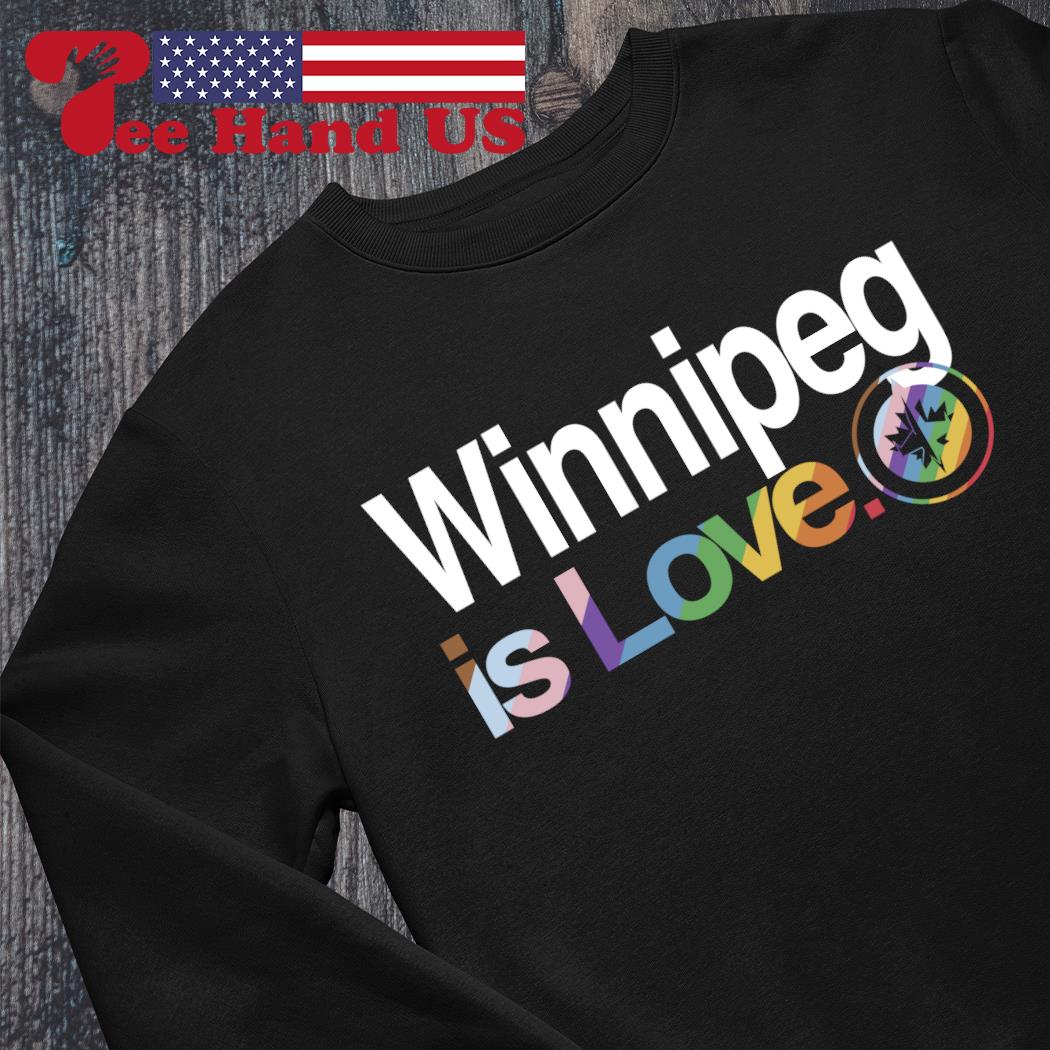 Winnipeg Jets is love pride shirt, hoodie, sweater, long sleeve and tank top