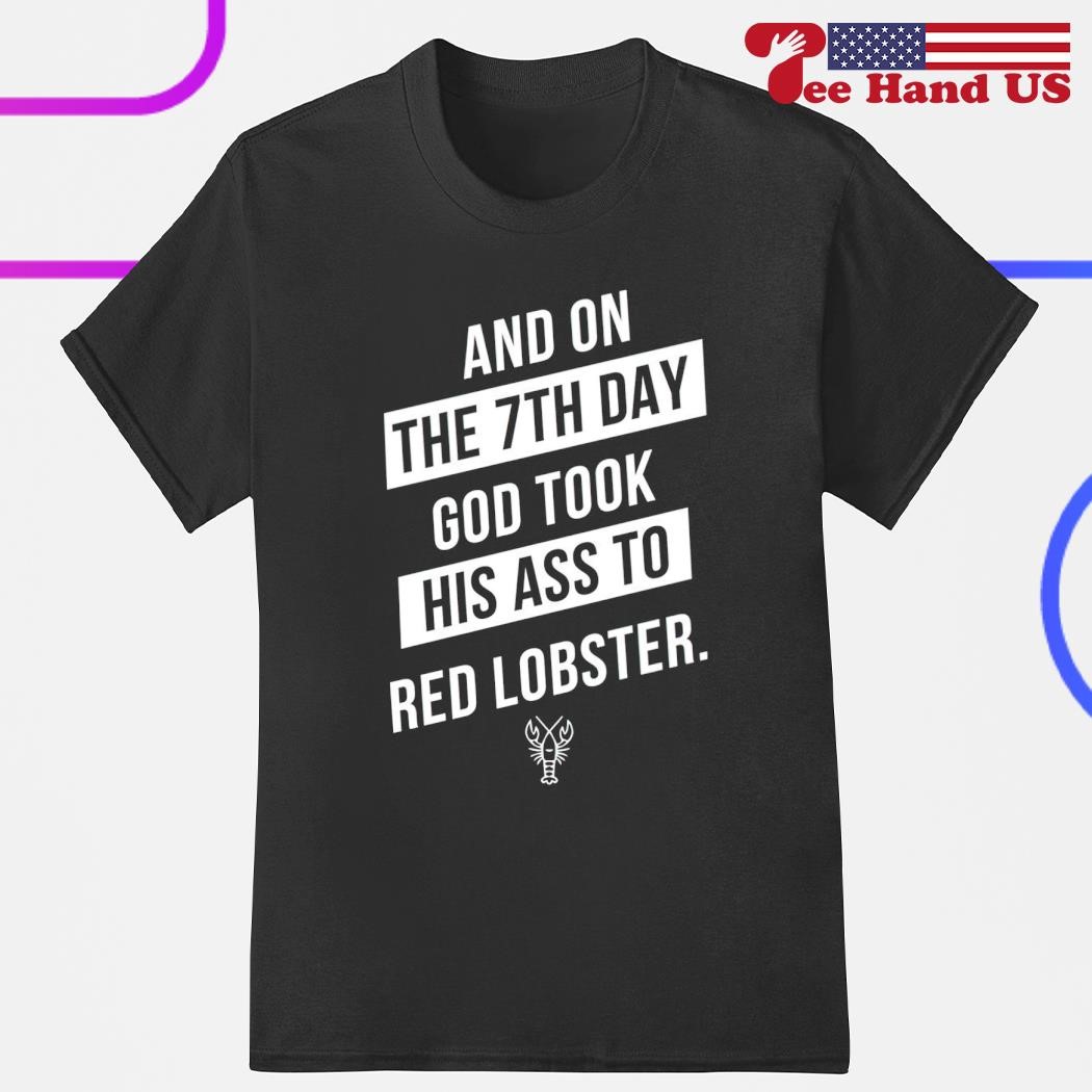 Take His Ass To Red Lobster T-Shirt Take His Ass To Red Lobster T-Shirt