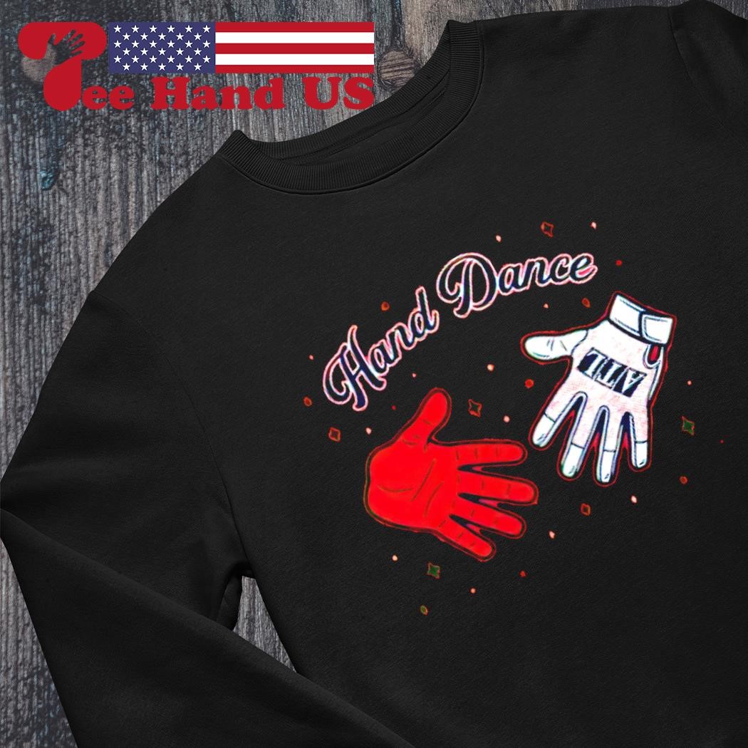 Atlanta Braves Hand Dance art shirt, hoodie, sweater, long sleeve