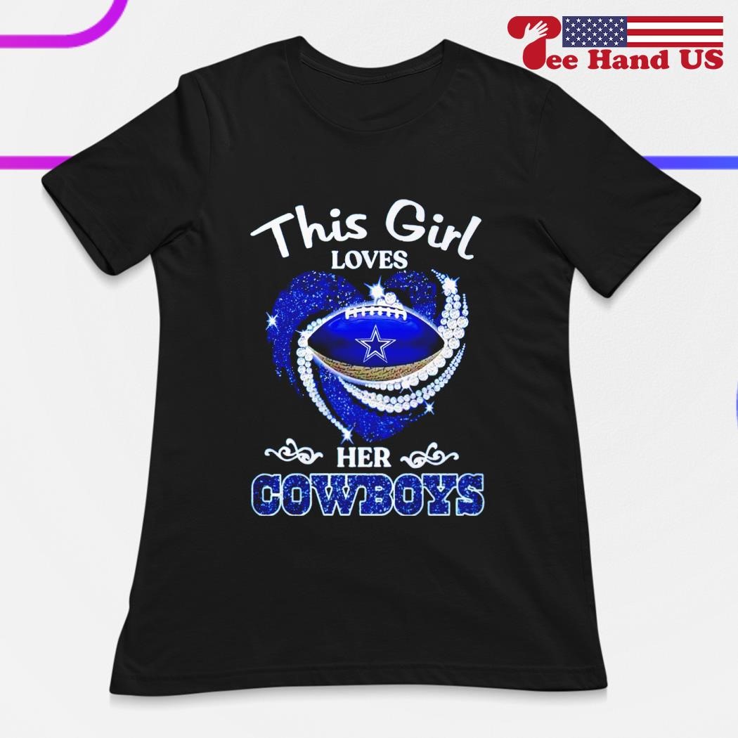 Dallas Cowboys This Girl Loves Her Cowboys shirt, hoodie, sweater