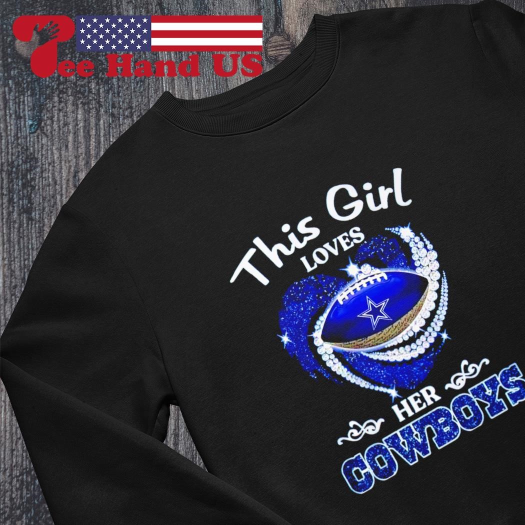 Dallas Cowboys this is girl loves her Cowboys shirt, hoodie, sweater, long  sleeve and tank top