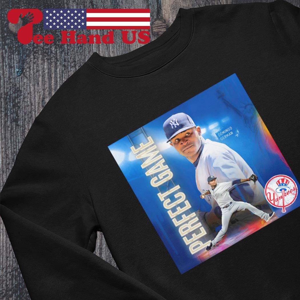 New York Yankees Domingo German Perfect Game shirt, hoodie, sweater, long  sleeve and tank top
