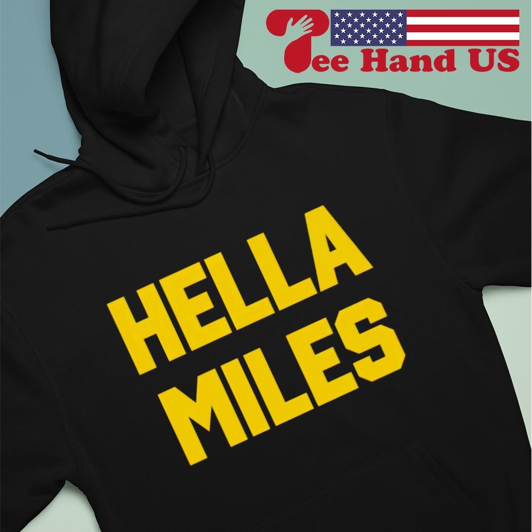 Hella Miles shirt hoodie.jpg