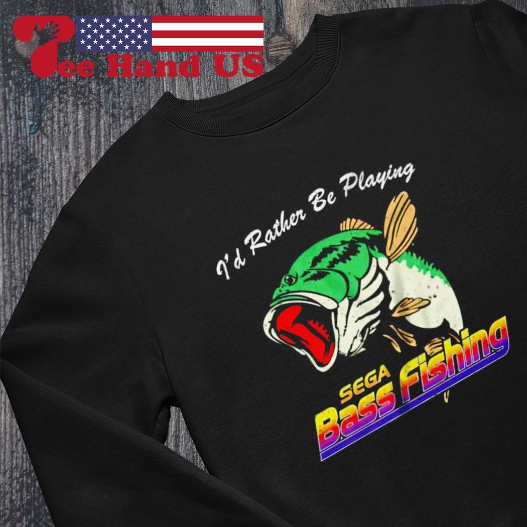I'd rather be playing sega bass fishing shirt, hoodie, sweater, long sleeve  and tank top