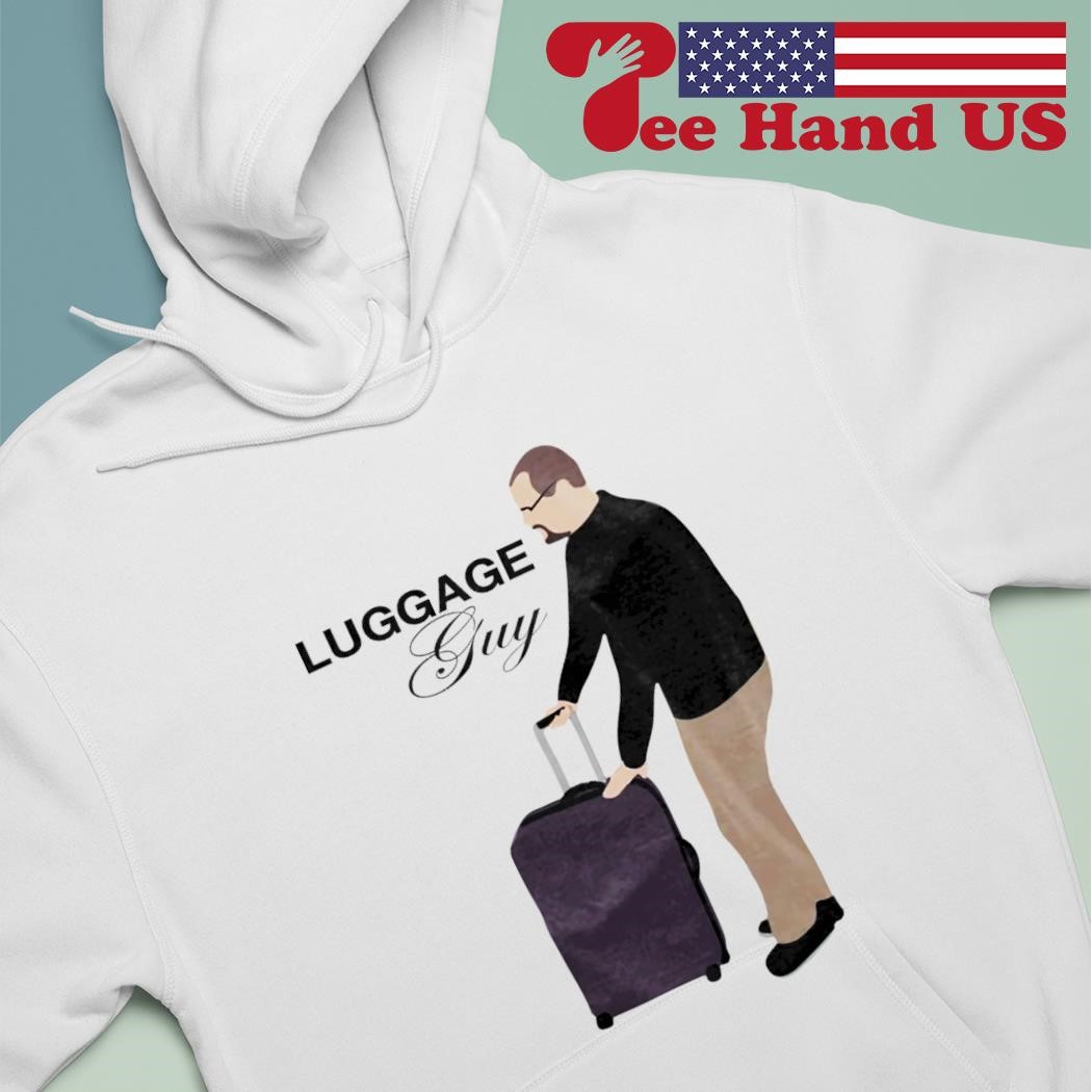 Luggage guy shirt hoodie.jpg