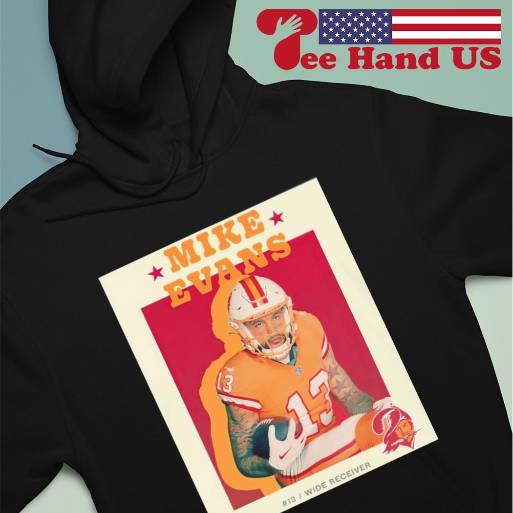 Mike Evans #13 wide receiver shirt, hoodie, sweater, long sleeve and tank  top