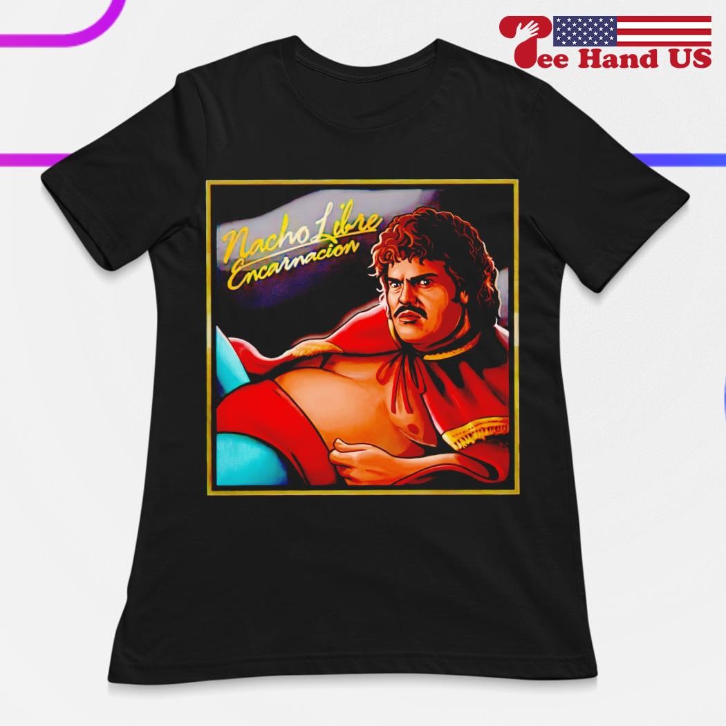 Nacho Libre Encarnacion shirt, hoodie, sweater, long sleeve and tank top