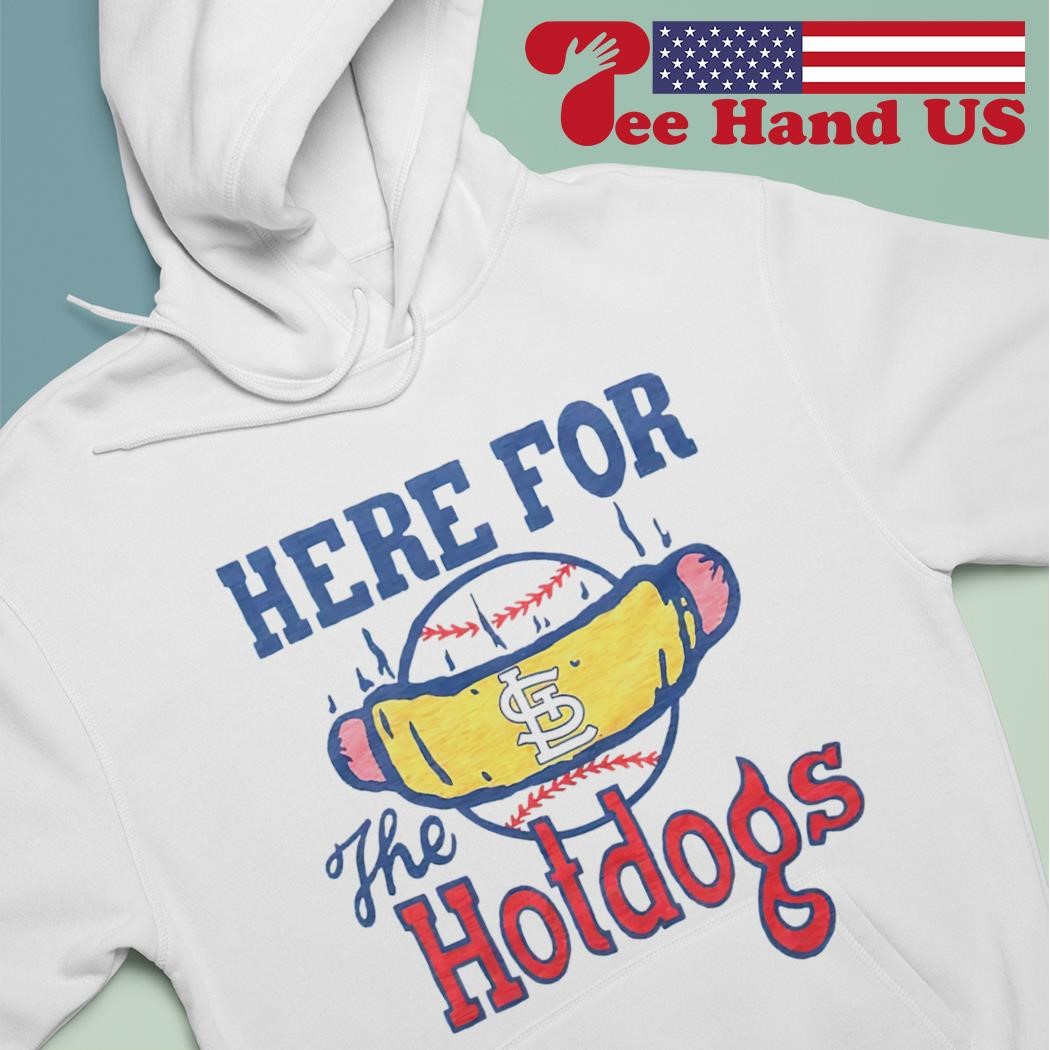 St. Louis Cardinals Here For The Hotdogs T-shirt,Sweater, Hoodie, And Long  Sleeved, Ladies, Tank Top