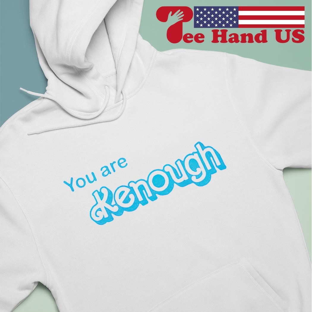 You are kenough Barbie blue shirt hoodie.jpg