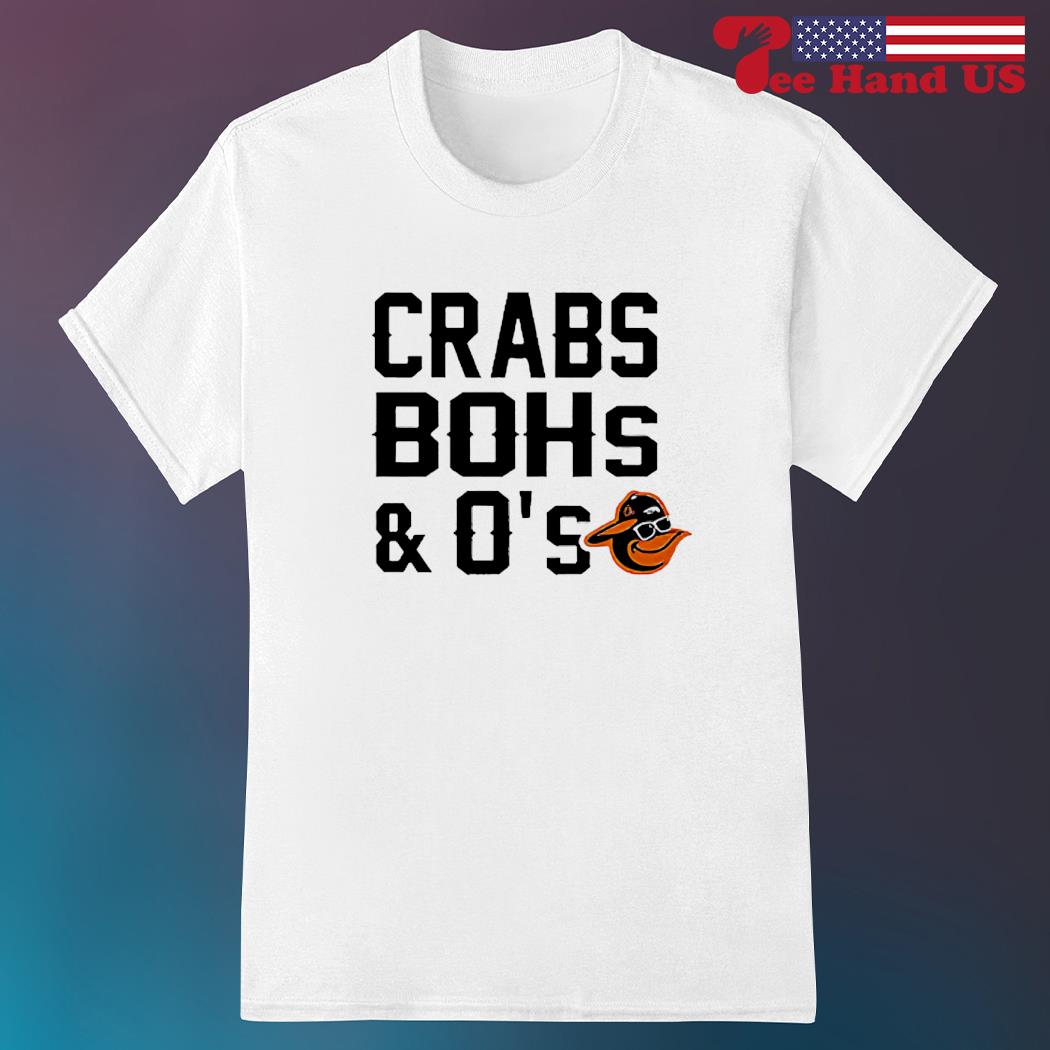 Baltimore Orioles Crabs Bohs And O's shirt, hoodie, sweater, long sleeve  and tank top