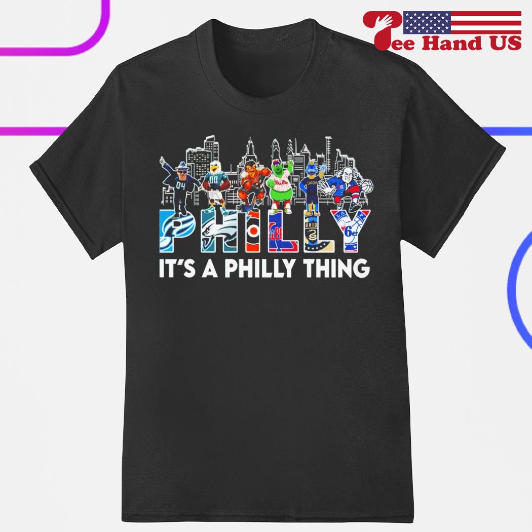 Philly Mascot It's A Philly thing shirt, hoodie, sweater, long sleeve and  tank top