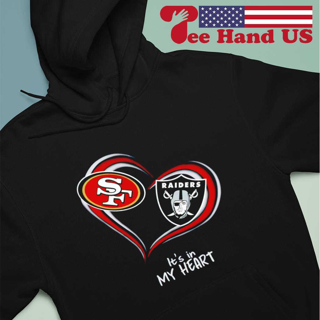 San Francisco 49ers and Las Vegas Raiders it's in my heart shirt