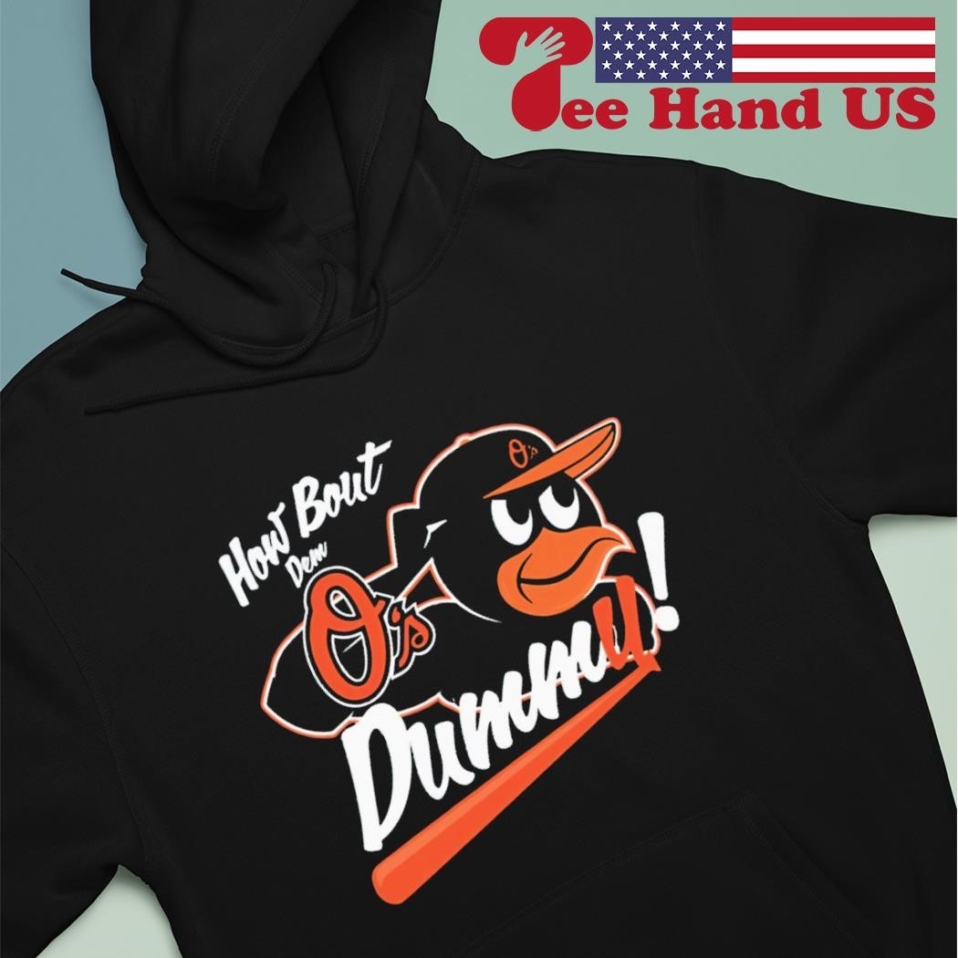 Baltimore Orioles How About Dem O's Dummy Shirt