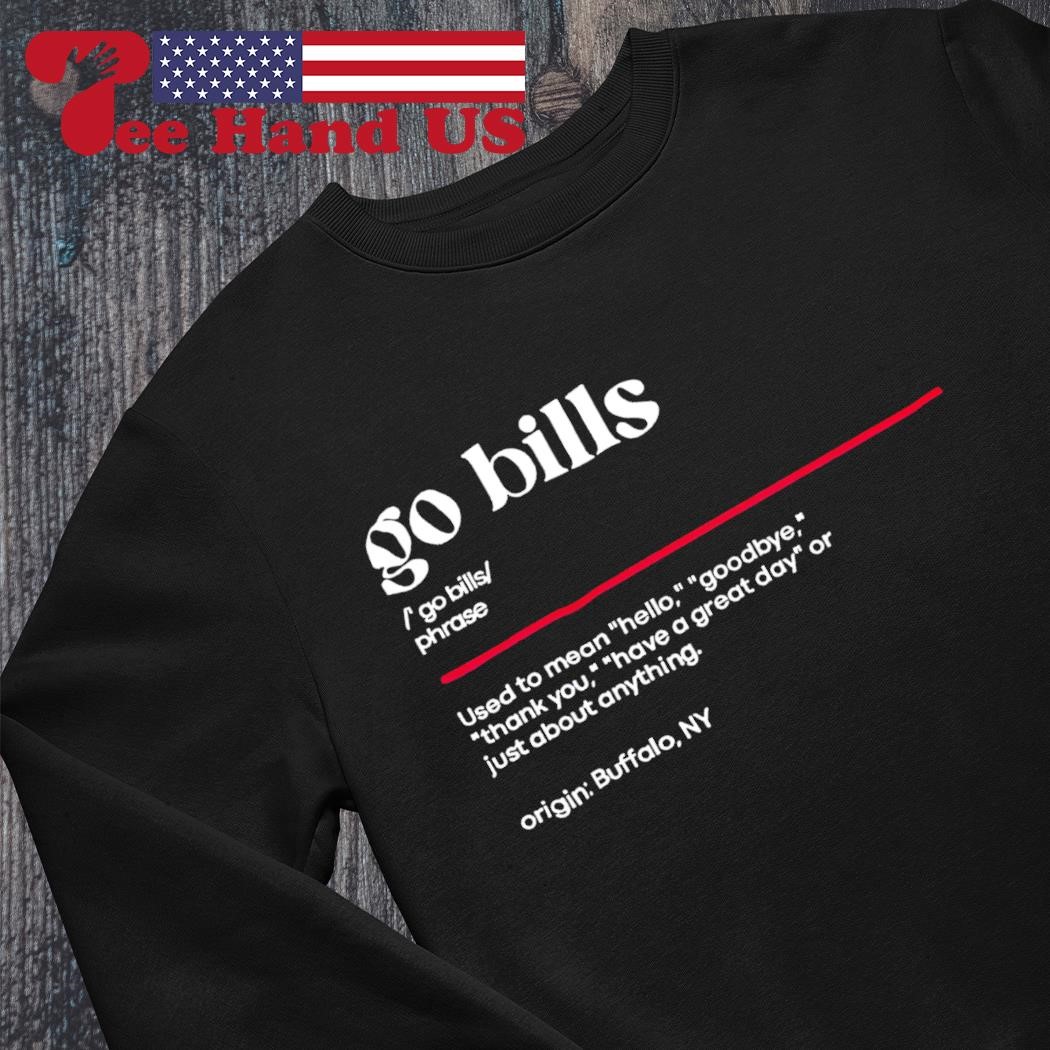 Go Bills Phrase Origin Buffalo Bills NY 2023 Shirt, hoodie, longsleeve,  sweatshirt, v-neck tee