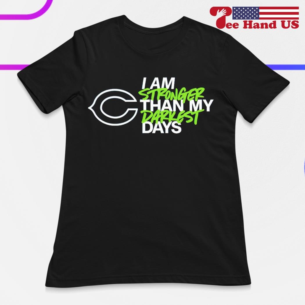 Chicago Bears I Am Stronger Than My Darkest Days Shirt