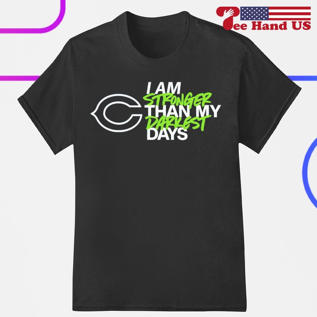 Men's Chicago Bears I Am Stronger Than My Darkest Days shirt, hoodie,  sweater, long sleeve and tank top