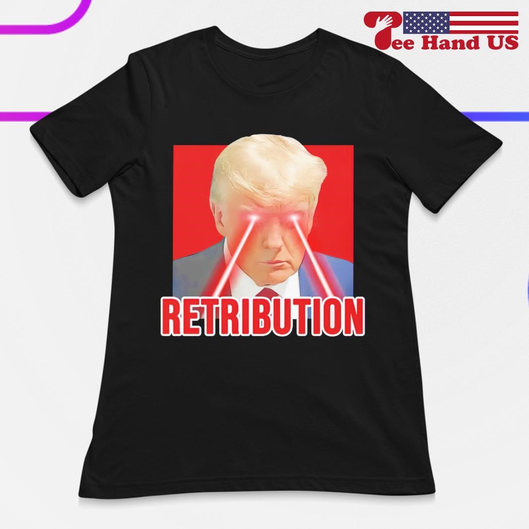 Donald Trump mugshot retribution with laser eyes shirt, hoodie, sweater,  long sleeve and tank top