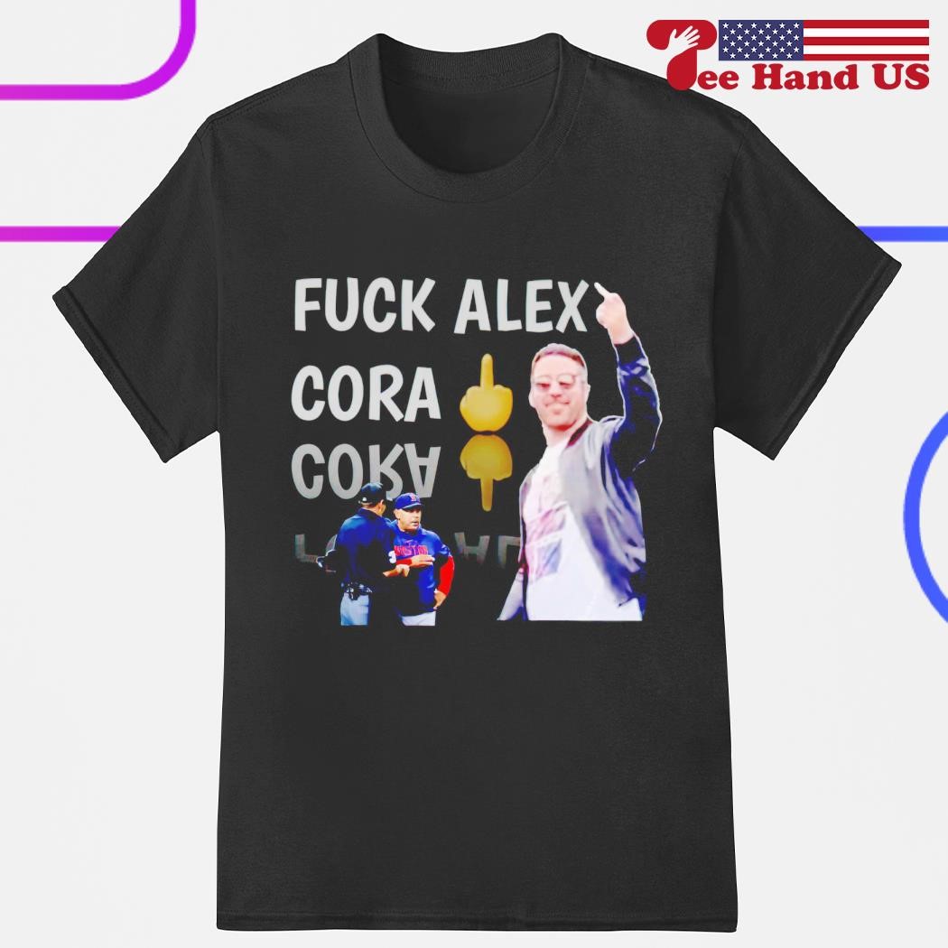 Official fuck alex cora shirt, hoodie, sweater, long sleeve and tank top