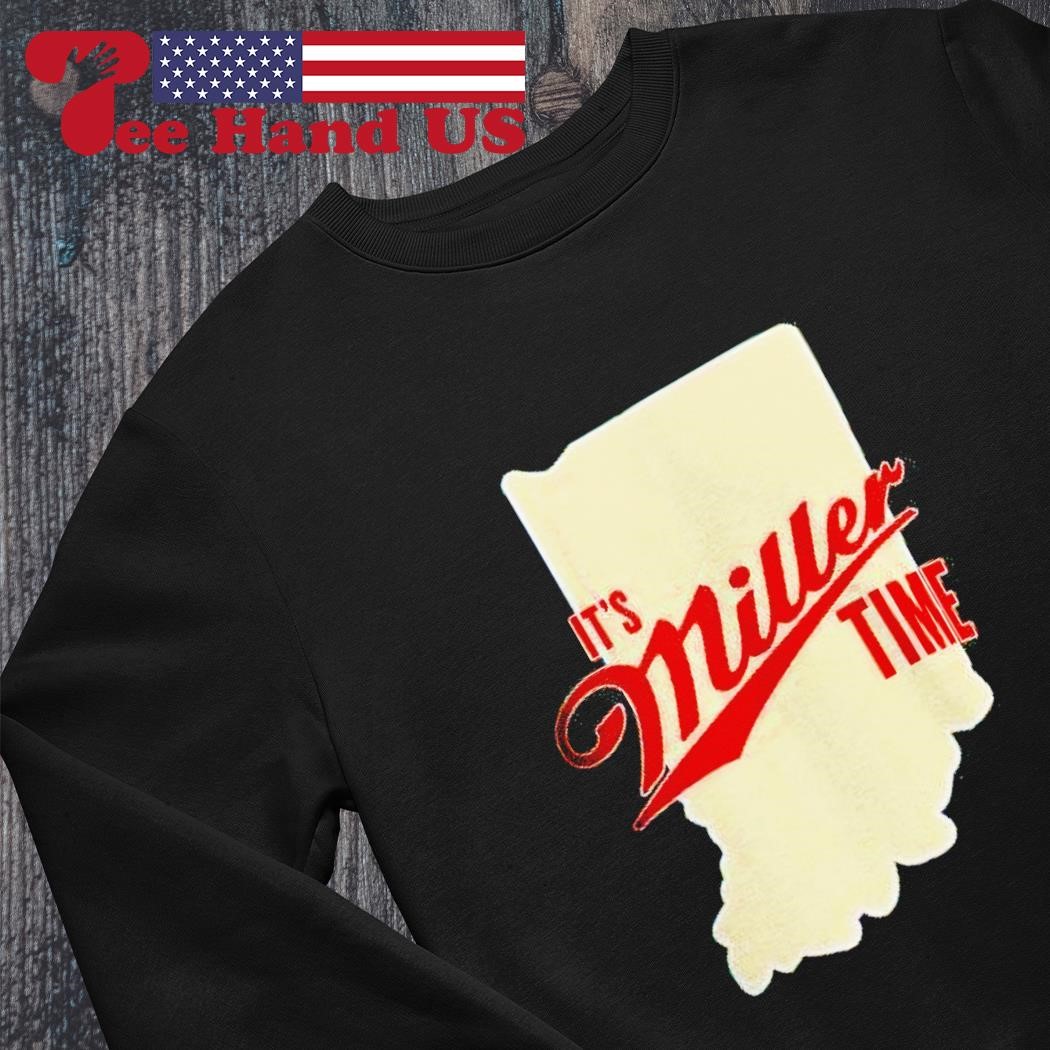 It's Miller Time T Shirt