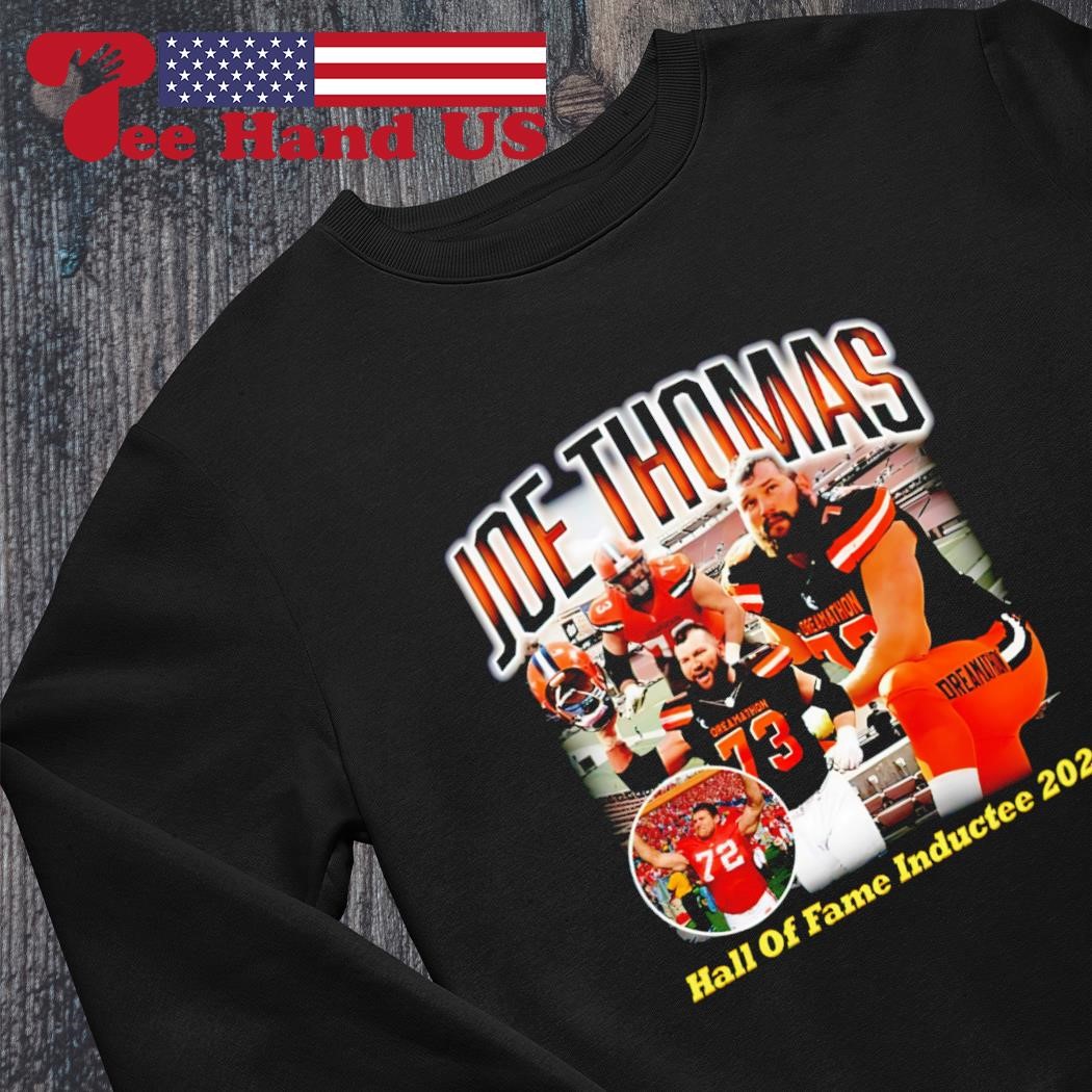 Awesome joe Thomas Cleveland Browns hall of fame inductee 2023 shirt,  hoodie, sweater, long sleeve and tank top