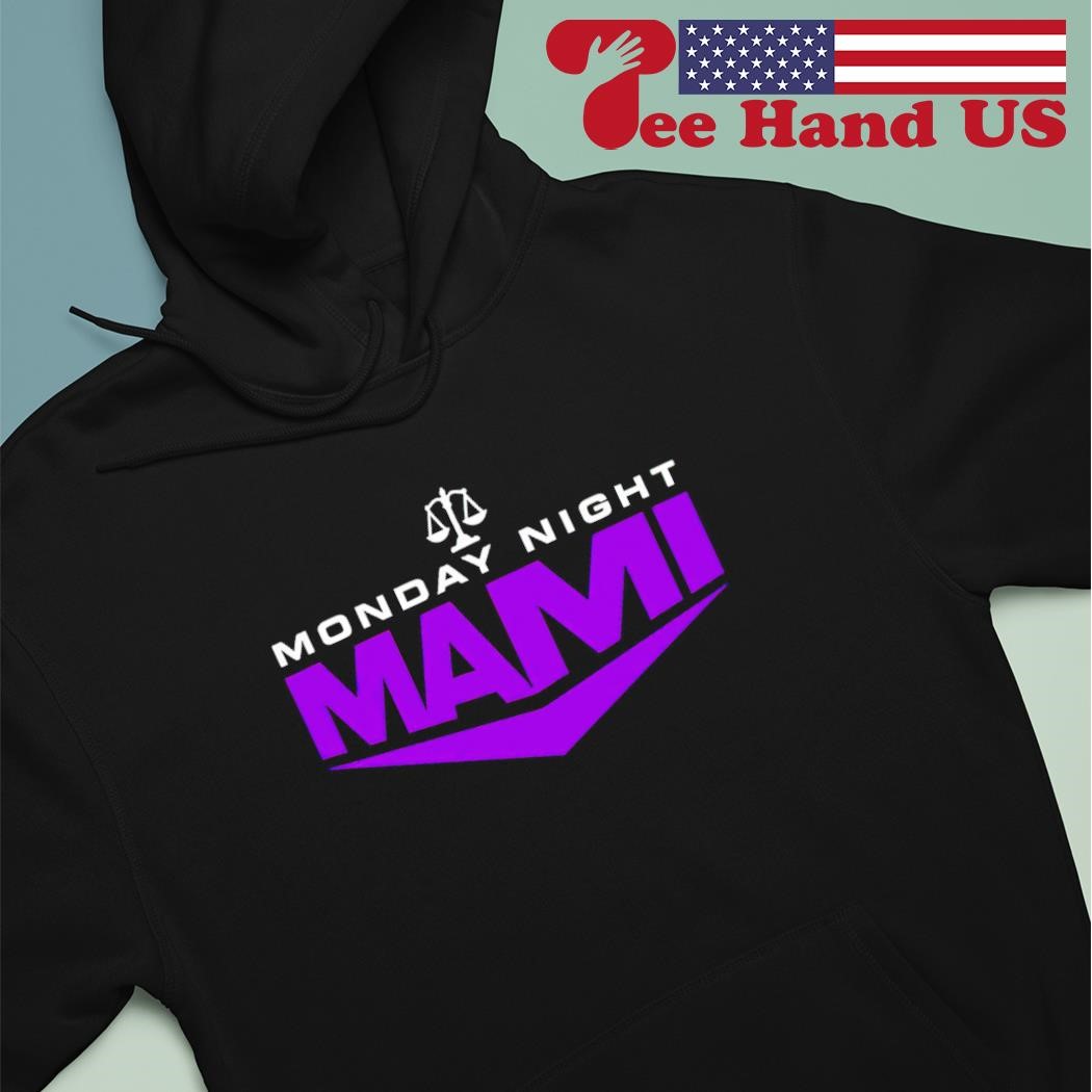 Monday night Mami shirt hoodie.jpg