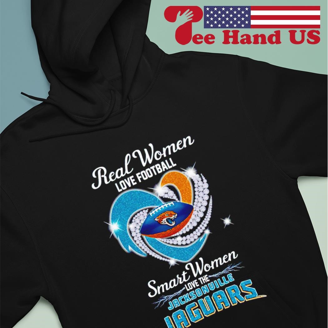 Real women love football smart women love the jacksonville jaguars shirt,  hoodie, sweater, long sleeve and tank top