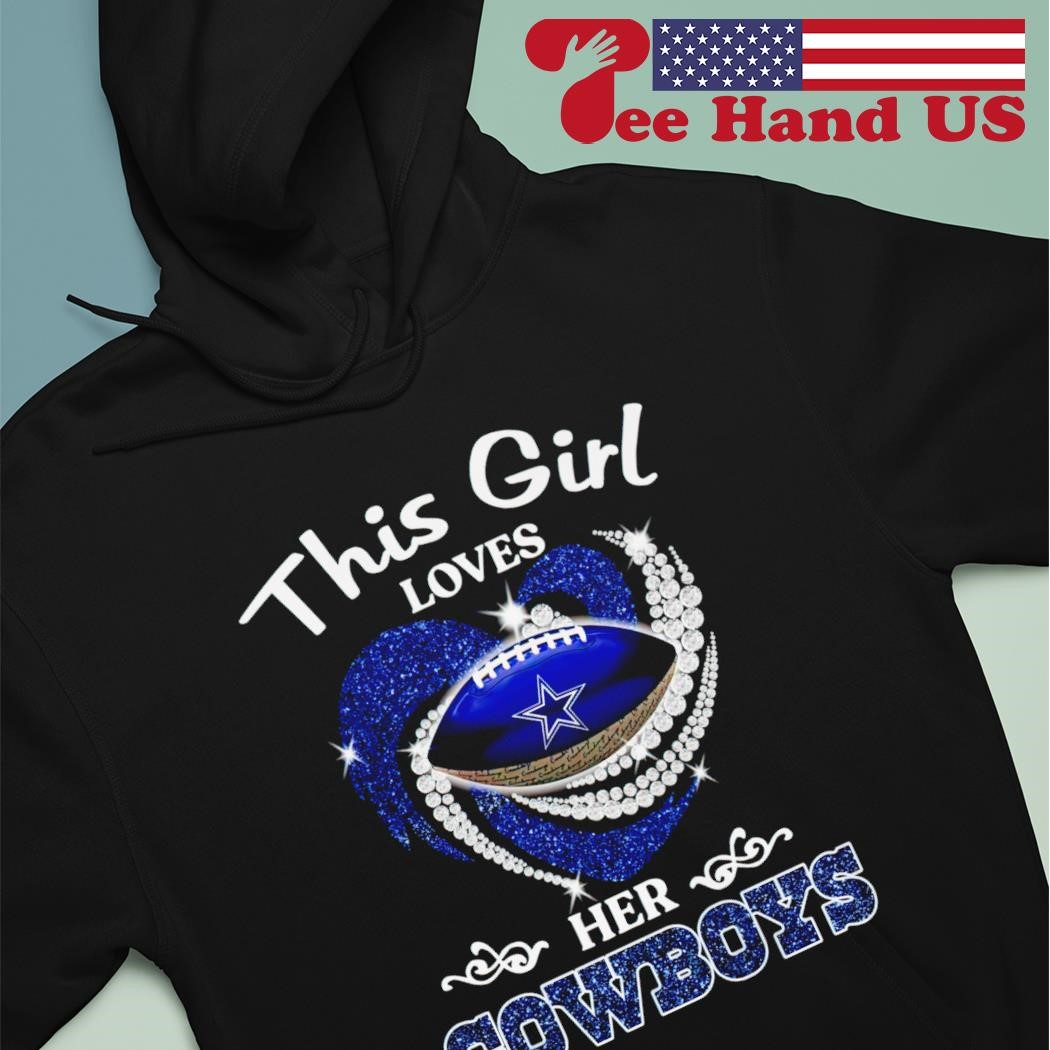 Official Dallas Cowboys this girl loves her Cowboys diamond 2023 shirt,  hoodie, sweater, long sleeve and tank top