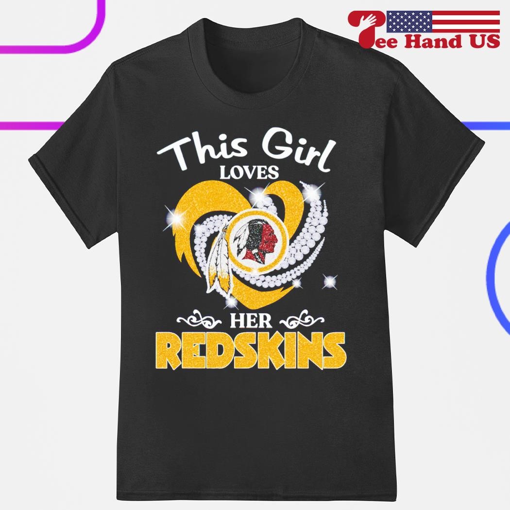 Always The Washington Redskins Girl T-Shirt – Best Funny Store