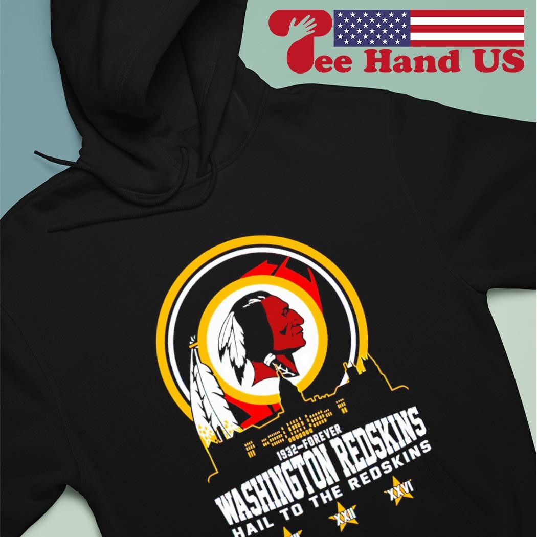 New Washington Redskins 1932-Forever Hail To The Redskins shirt, hoodie,  sweater, long sleeve and tank top