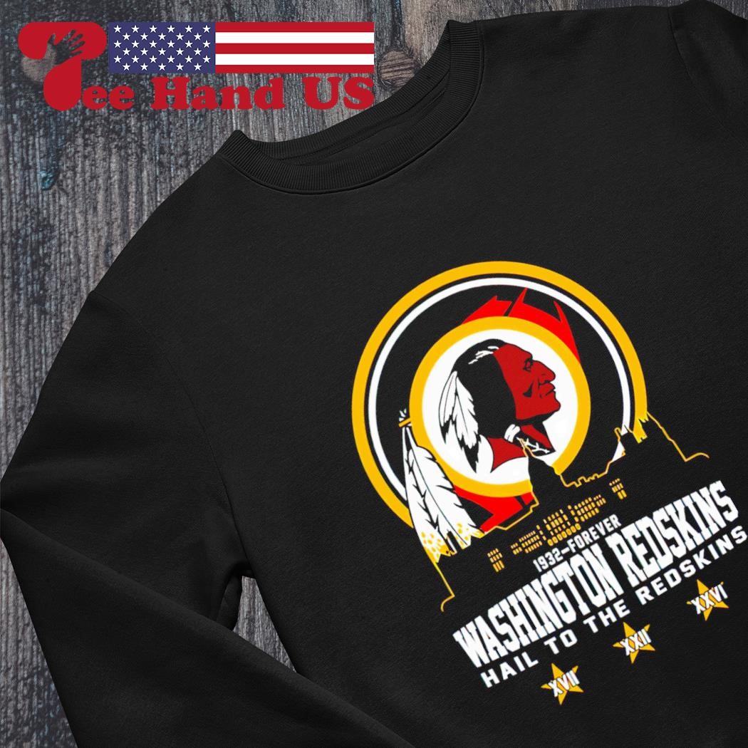 1932 forever Washington Redskins Hail To The Redskins Shirt - Limotees