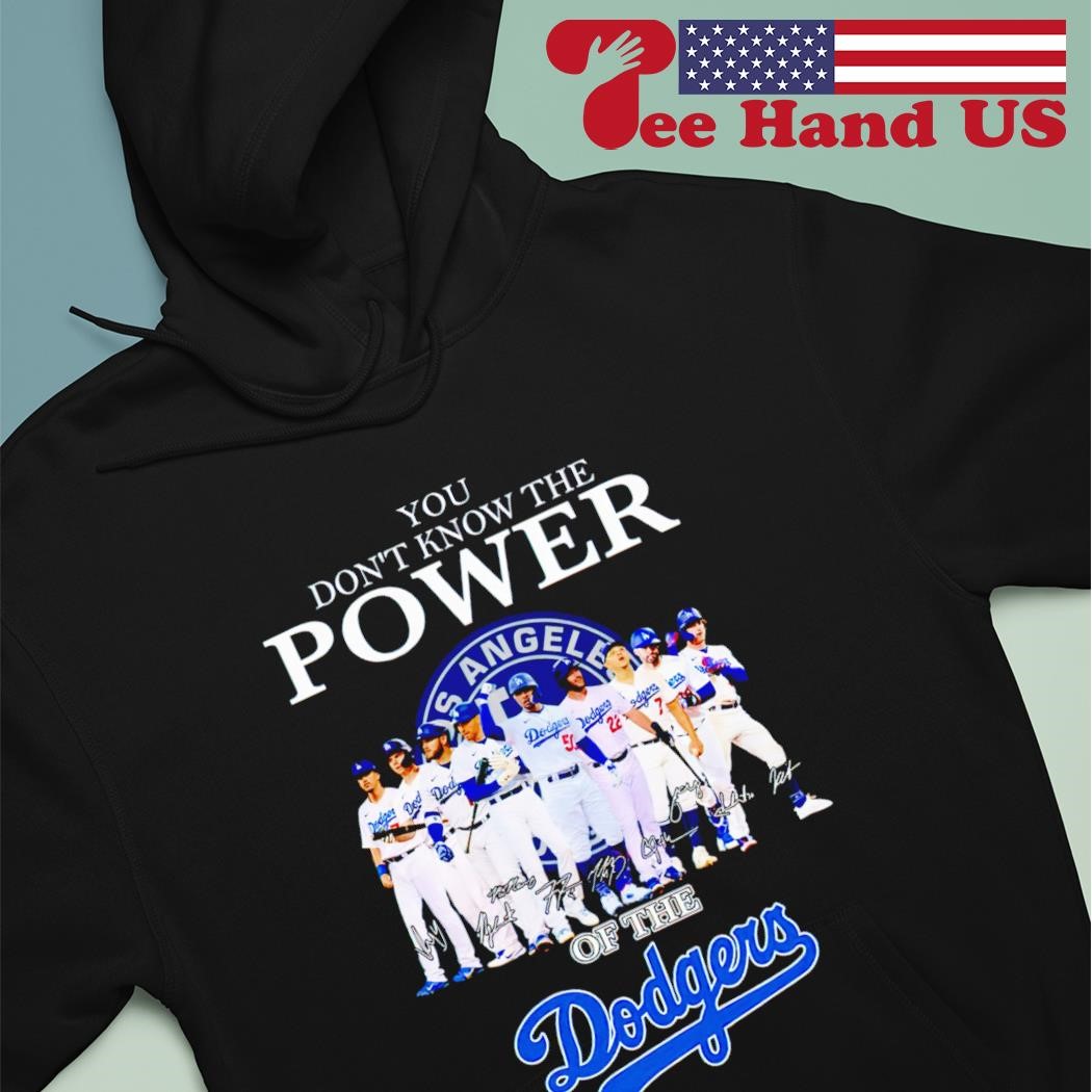 Los Angeles Dodgers You don't know the power of the Dodgers signatures shirt,  hoodie, sweater, long sleeve and tank top